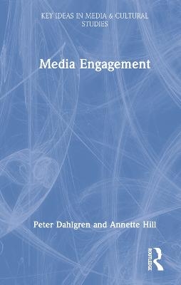 Media Engagement - Peter Dahlgren, Annette Hill