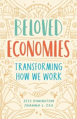 Beloved Economies - Jess Rimington, Joanna Levitt Cea