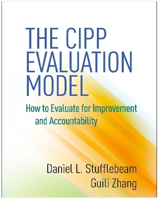The CIPP Evaluation Model - Daniel L. Stufflebeam, Guili Zhang