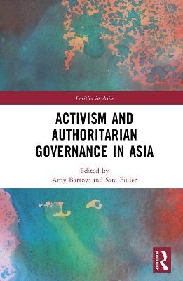 Activism and Authoritarian Governance in Asia - 