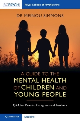 A Guide to the Mental Health of Children and Young People - Meinou Simmons