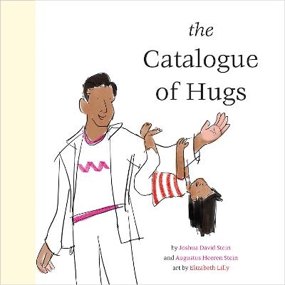 The Catalogue of Hugs - Joshua David Stein, Augustus Heeren Stein