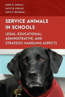 Service Animals in Schools - Anne O. Papalia, Kathy B. Ewoldt, David F. Bateman