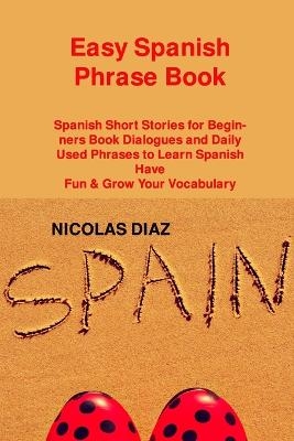 Easy Spanish Phrase Book - Nicolas Diaz