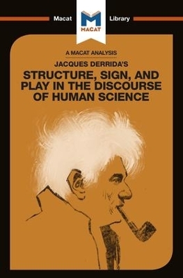 An Analysis of Jacques Derrida's Structure, Sign, and Play in the Discourse of the Human Sciences - Tim Smith-Laing