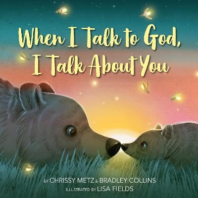 When I Talk to God, I Talk About You - Chrissy Metz, Bradley Collins