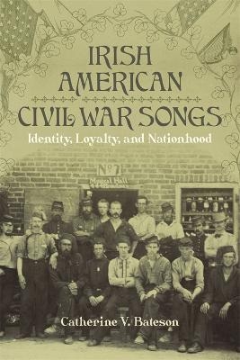 Irish American Civil War Songs - Catherine V. Bateson