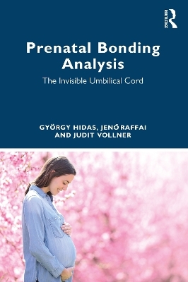 Prenatal Bonding Analysis - György Hidas, Jenő Raffai, Judit Vollner