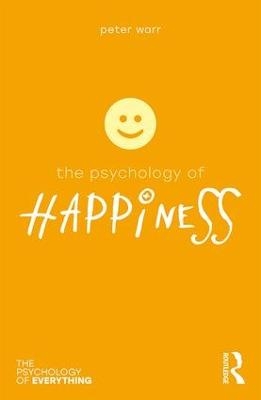 The Psychology of Happiness - Peter Warr