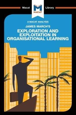 An Analysis of James March's Exploration and Exploitation in Organizational Learning - Pádraig Belton