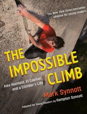 The Impossible Climb (Young Readers Adaptation) - Mark Synnott, Hampton Synnott