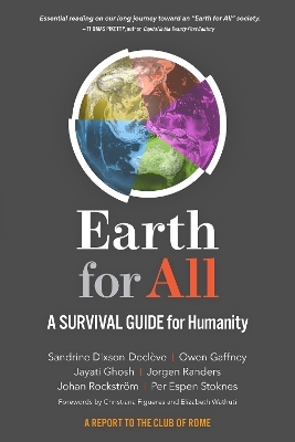 Earth for All - Sandrine Dixson-Decleve, Owen Gaffney, Jayati Ghosh, Jorgen Randers, Johan Rockstrom
