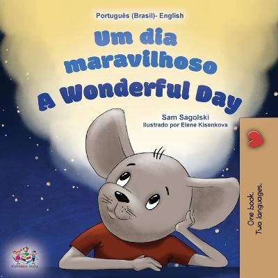 A Wonderful Day (Brazilian Portuguese English Bilingual Book for Kids) - Sam Sagolski, KidKiddos Books