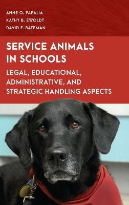 Service Animals in Schools - Anne O. Papalia, Kathy B. Ewoldt, David F. Bateman