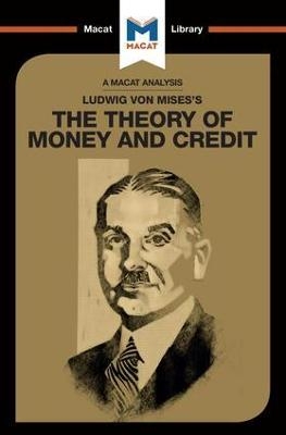 An Analysis of Ludwig von Mises's The Theory of Money and Credit - Pádraig Belton