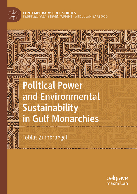 Political Power and Environmental Sustainability in Gulf Monarchies - Tobias Zumbraegel