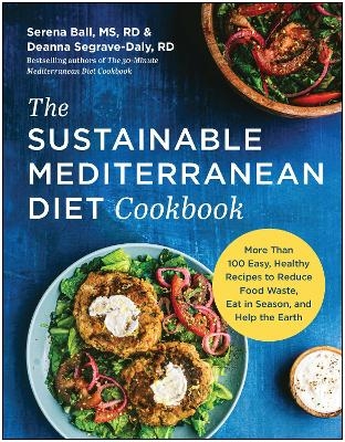 The Sustainable Mediterranean Diet Cookbook - Serena Ball, Deanna Segrave-Daly