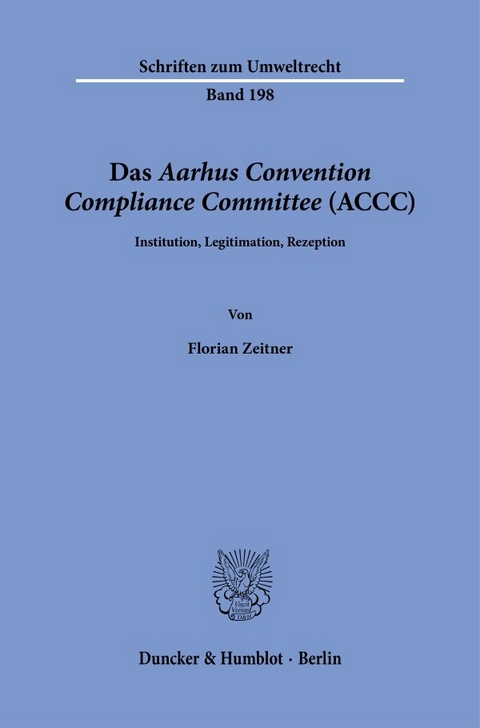 Das Aarhus Convention Compliance Committee (ACCC). - Florian Zeitner