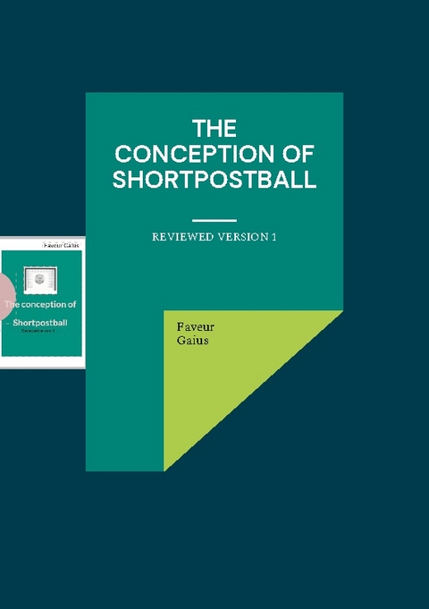 The conception of shortpostball - Faveur Gaius