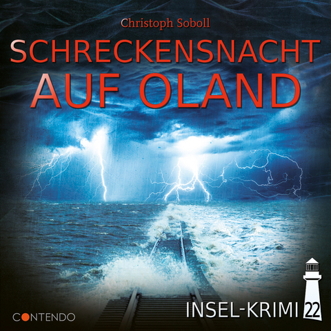 Insel-Krimi 22: Schreckensnacht auf Oland - Christoph Soboll