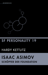 Isaac Asimov – Schöpfer der Foundation - Hardy Kettlitz