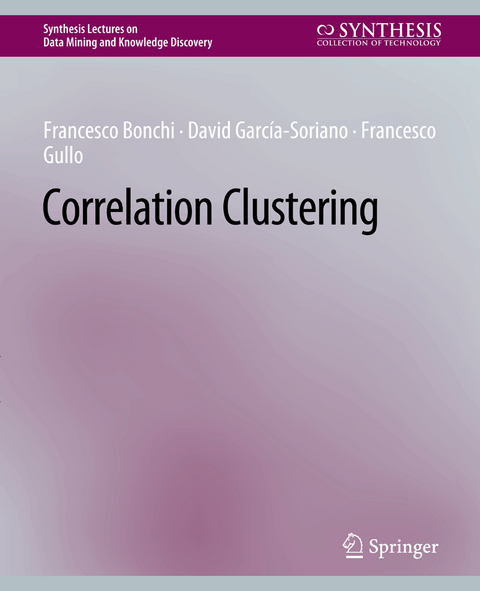 Correlation Clustering - Francesco Bonchi, David GarcÍa-Soriano, Francesco Gullo