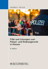 Fälle und Lösungen zum Polizei- und Ordnungsrecht in Hessen - Pausch, Wolfgang