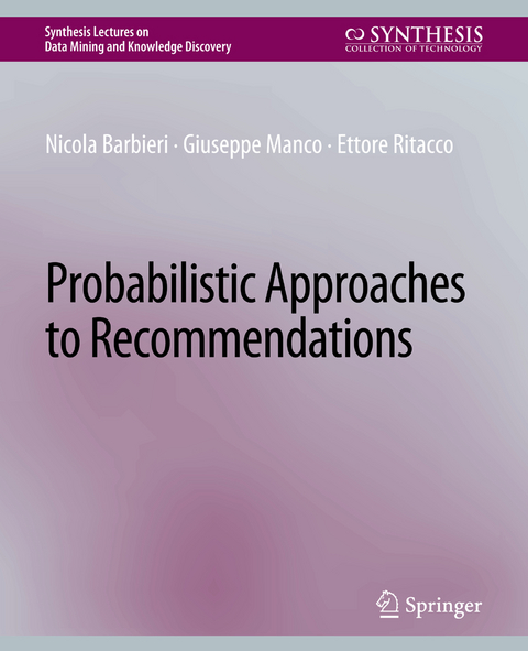 Probabilistic Approaches to Recommendations - Nicola Barbieri, Giuseppe Manco, Ettore Ritacco