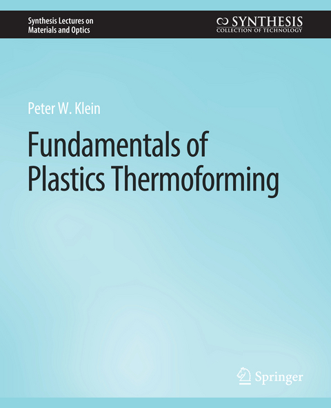 Fundamentals of Plastics Thermoforming - Peter Klein