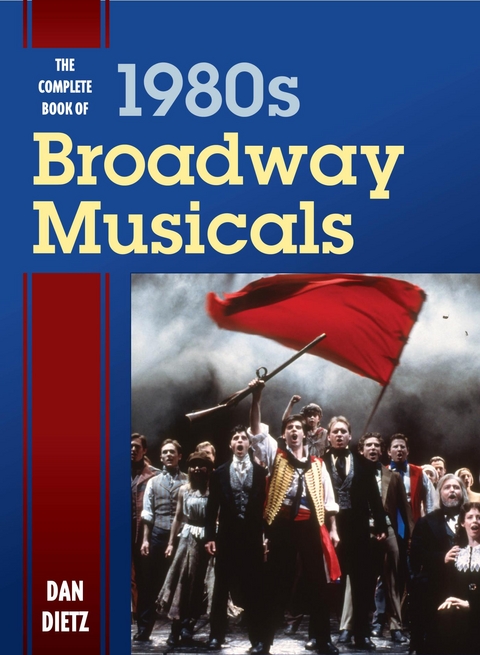 Complete Book of 1980s Broadway Musicals -  Dan Dietz