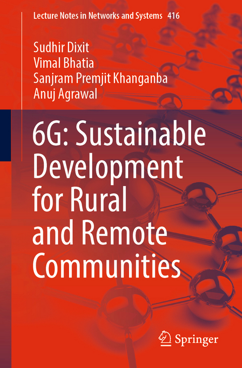 6G: Sustainable Development for Rural and Remote Communities - Sudhir Dixit, Vimal Bhatia, Sanjram Premjit Khanganba, Anuj Agrawal