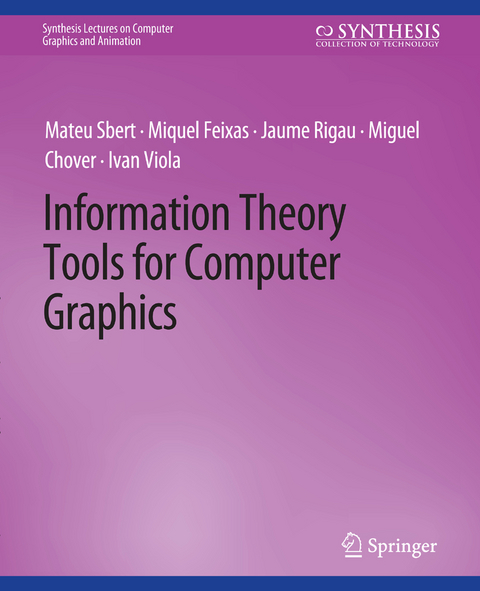 Information Theory Tools for Computer Graphics - Mateu Sbert, Miquel Feixas, Jaume Rigau, Miguel Chover, Ivan Viola