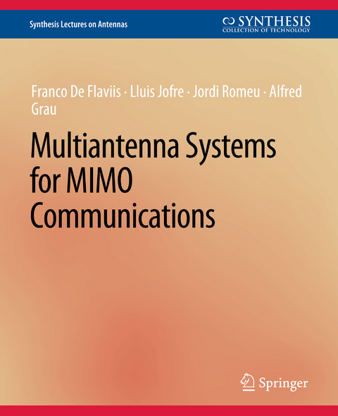 Multiantenna Systems for MIMO Communications - Franco De Flaviis, Llui Jofre, Jordi Romeu, Alfred Grau