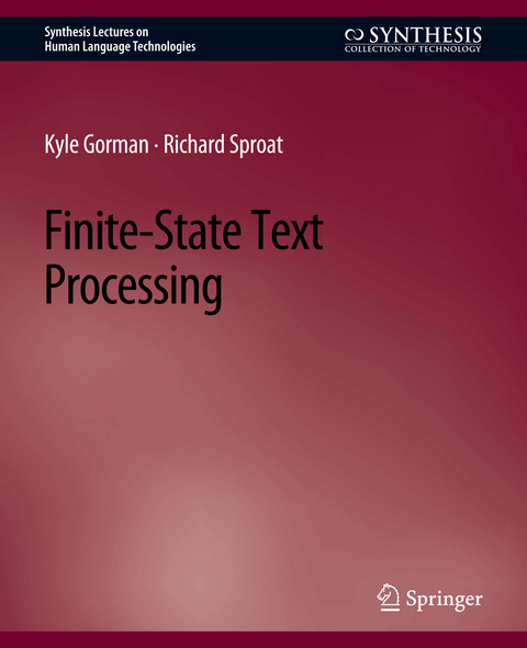 Finite-State Text Processing - Kyle Gorman, Richard Sproat