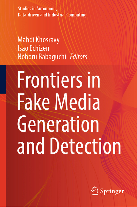 Frontiers in Fake Media Generation and Detection - 