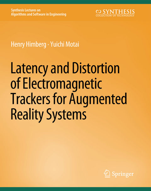 Latency and Distortion of Electromagnetic Trackers for Augmented Reality Systems - Henry Himberg, Yuichi Motai