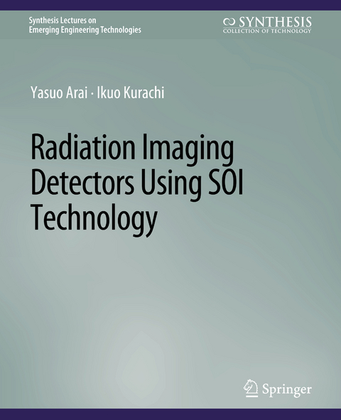 Radiation Imaging Detectors Using SOI Technology - Yasuo Arai, Ikuo Kurachi