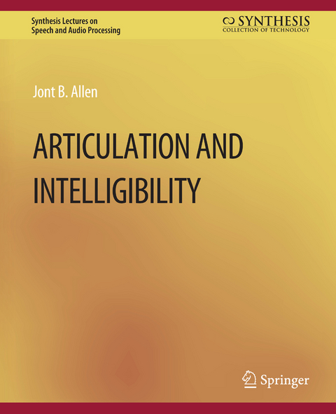 Articulation and Intelligibility - Jont B. Allen