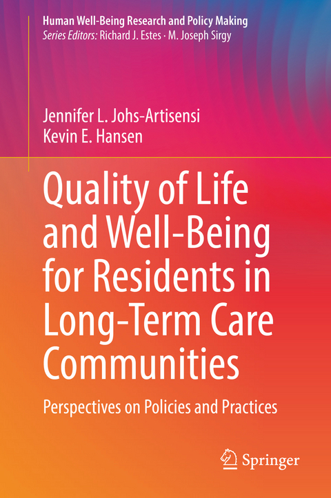 Quality of Life and Well-Being for Residents in Long-Term Care Communities - Jennifer L. Johs-Artisensi, Kevin E. Hansen
