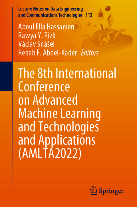 The 8th International Conference on Advanced Machine Learning and Technologies and Applications (AMLTA2022) - 