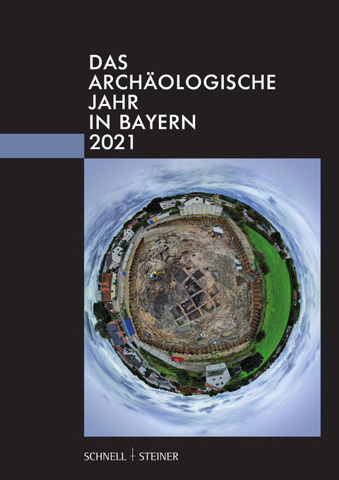 Das archäologische Jahr in Bayern 2021 - 