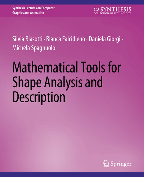Mathematical Tools for Shape Analysis and Description - Silvia Biasotti, Bianca Falcidieno, Daniela Giorgi, Michela Spagnuolo