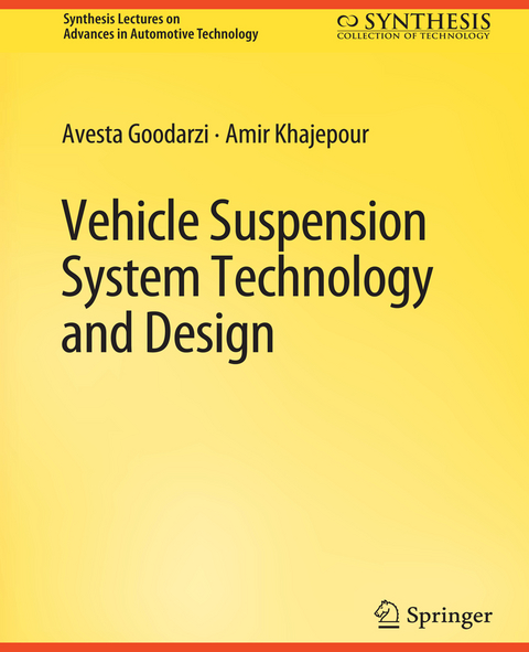 Vehicle Suspension System Technology and Design - Avesta Goodarzi, Amir Khajepour