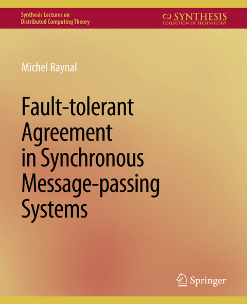 Fault-tolerant Agreement in Synchronous Message-passing Systems - Michel Raynal