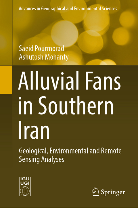 Alluvial Fans in Southern Iran - Saeid Pourmorad, Ashutosh Mohanty