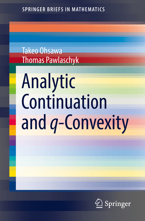 Analytic Continuation and q-Convexity - Takeo Ohsawa, Thomas Pawlaschyk