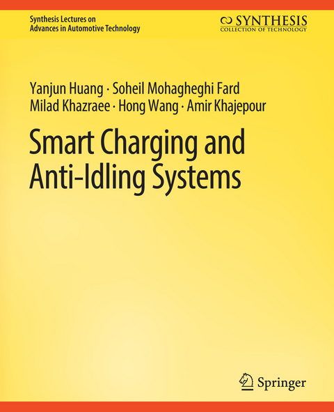 Smart Charging and Anti-Idling Systems - Yanjun Huang, Soheil Mohagheghi Fard, Milad Khazraee, Hong Wang, Amir Khajepour