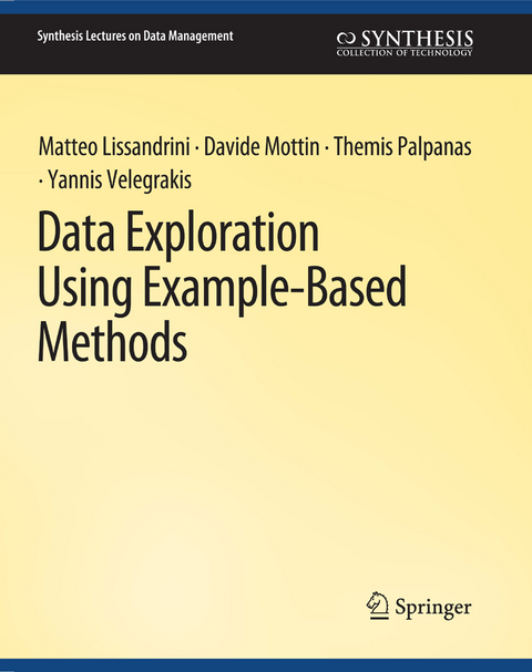 Data Exploration Using Example-Based Methods - Matteo Lissandrini, Davide Mottin, Themis Palpanas, Yannis Velegrakis