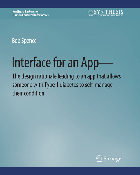 Interface for an App—The design rationale leading to an app that allows someone with Type 1 diabetes to self-manage their condition - Bob Spence