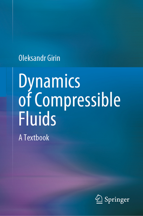 Dynamics of Compressible Fluids - Oleksandr Girin